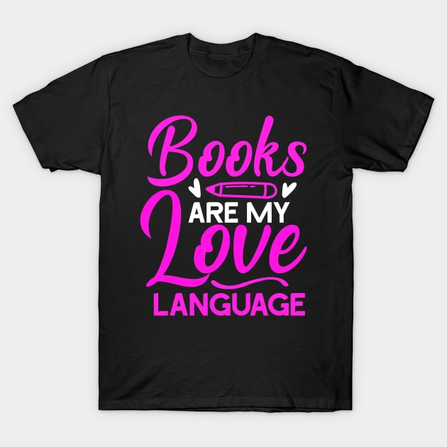 Book are my love language T-Shirt by G-DesignerXxX